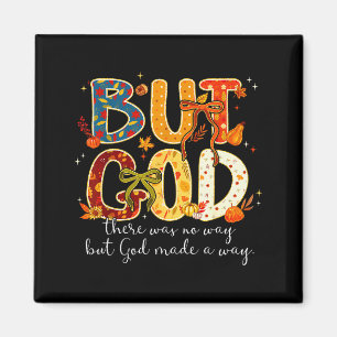 Aber Gott hat einen Weg gemacht, christlicher Herb Magnet