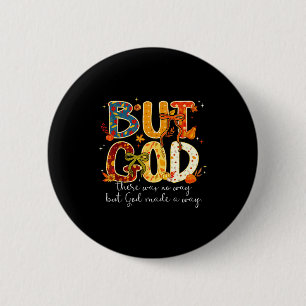 Aber Gott hat einen Weg gemacht Christlicher Herbs Button