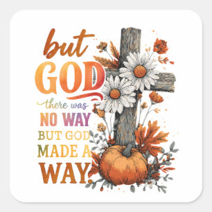 Aber Gott machte einen Weg Quadratischer Aufkleber