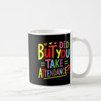 Aber Haben Sie Den Spaßigen Anwesenheitsappell Gem Kaffeetasse