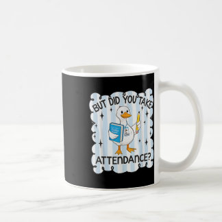 Aber Haben Sie Die Anwesenheit Gans Lehrer Zurück Kaffeetasse