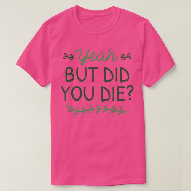 Aber haben Sie Die T-Shirt (Design vorne)