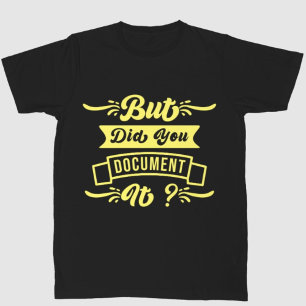 Aber haben Sie es dokumentiert, dass es lustige Me T-Shirt