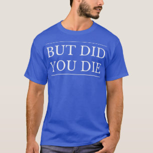 Aber haben Sie lustige und sarkastische Gym Workou T-Shirt
