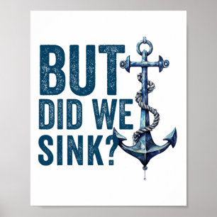 Aber haben wir das Boot Schiff Kapitän Pontonboot  Poster