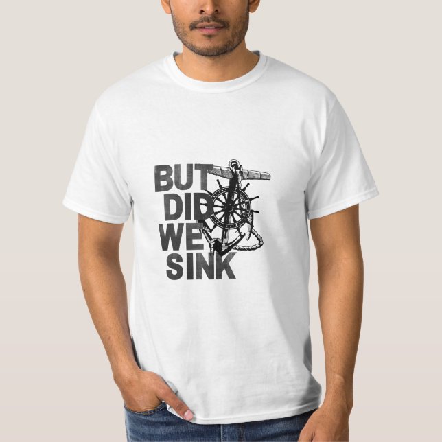 Aber haben wir das Boot von Lover Sailor Funny Boa T-Shirt (Vorderseite)