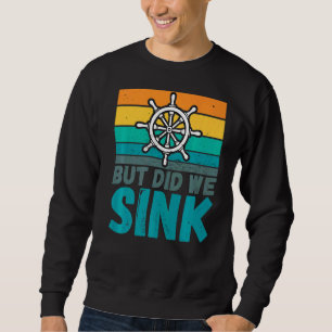 Aber haben wir den Captain Spaß Joke von Bord geno Sweatshirt