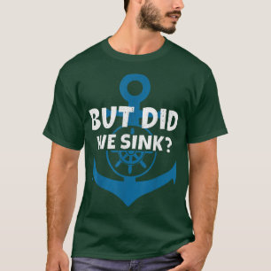 Aber haben wir den Kapitän des Kreuzfahrtschiffs A T-Shirt