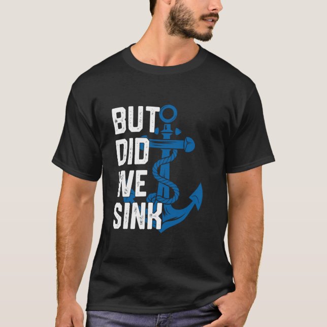 Aber haben wir den lustigen Segelkapitän Sailboat  T-Shirt (Vorderseite)
