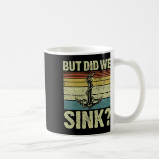 Aber haben wir den Pontoon-Kapitän versenkt Lustig Kaffeetasse