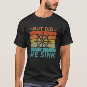 Aber haben wir Pontoon Funny Captain Boating Vint T-Shirt