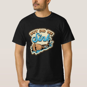 Aber haben wir Segelschiff segeln segeln Yacht Cru T-Shirt