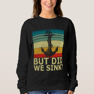 Aber haben wir Vintag Pontoon Boat Anchor Boatin v Sweatshirt