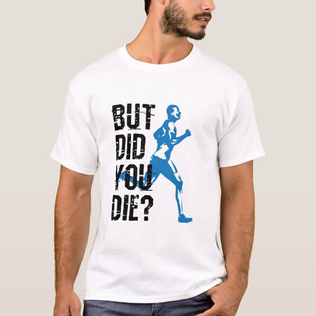 Aber hast du den Runner Die? T-Shirt (Vorderseite)