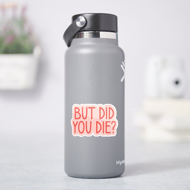 Aber hast du Die? Funny Nurse, Paramedic Aufkleber (HydroFlask)