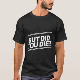 Aber hast du ein lustiges Workout Fitness Gym für T-Shirt