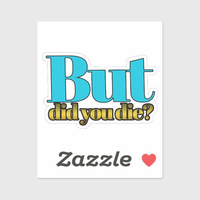 Aber hast du einen Aufkleber die? (Blatt)