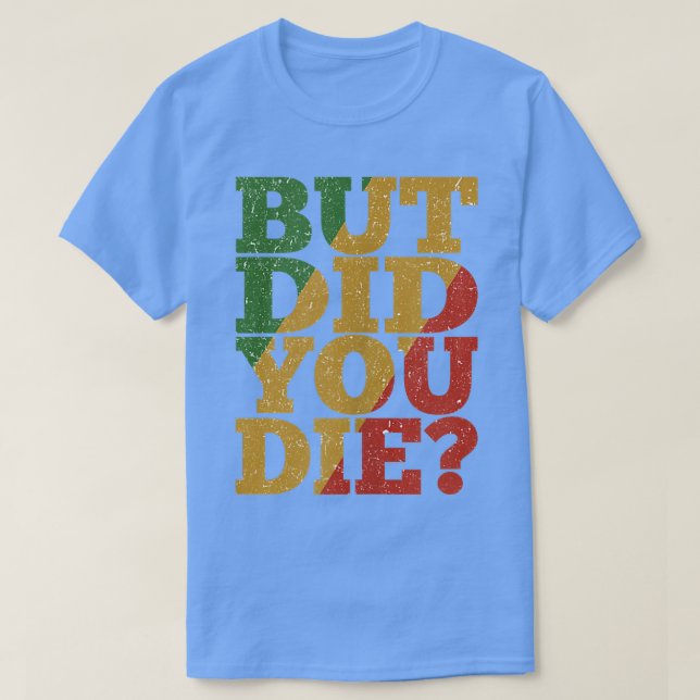 Aber hast du Jamaica Gym Workout Hangover Die? T-Shirt (Design vorne)