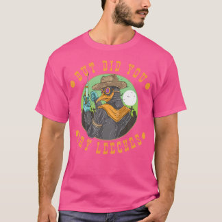 Aber hast du versucht, Leeches Pest Doktor Steampu T-Shirt