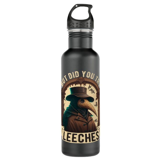 Aber hast du versucht, Leeches Plague Doctor Middl Edelstahlflasche (Vorderseite)