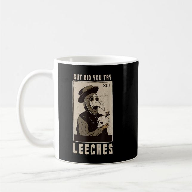 Aber hast du versucht, Leeches Plague Doctor Middl Kaffeetasse (Links)