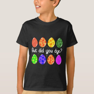 Aber hat lustig gefärbt gefärbtes Osterei-Farbstof T-Shirt