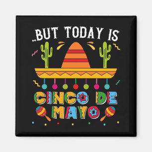 Aber heute ist Cinco De Mayo, mexikanischer Kaktus Magnet