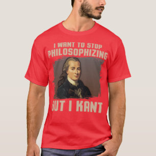 Aber ich höre auf zu philosophieren T-Shirt