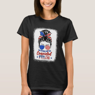 Aber ich stimme für das verurteilte Felon Trump-Mä T-Shirt