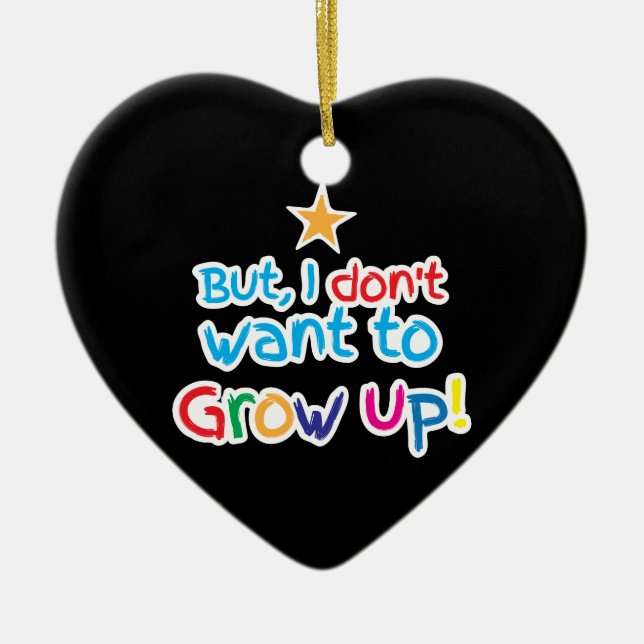 Aber, ich will nicht, um aufzuwachsen! niedliches keramik ornament (Vorne)