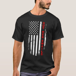 Aber ihre E-Mails 17 T-Shirt