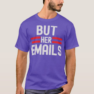 Aber ihre E-Mails 1 T-Shirt