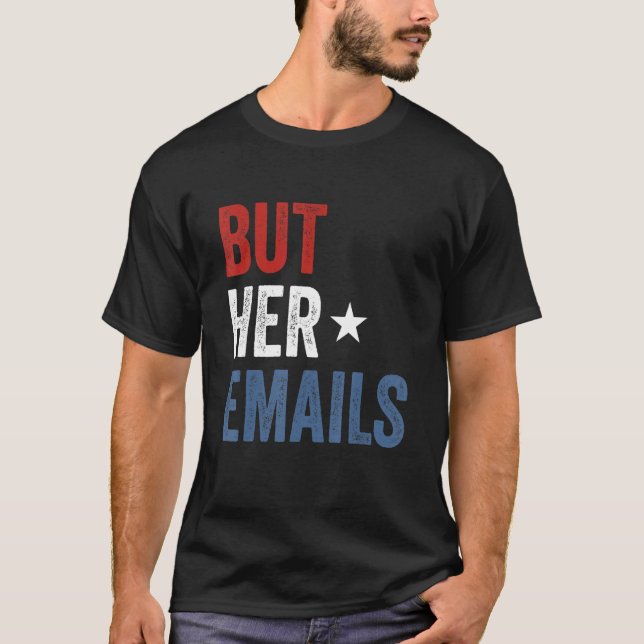 Aber ihre E-Mails hillary Republikaner weinen, abe T-Shirt (Vorderseite)