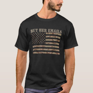 Aber ihre E-Mails US-Flaggen-Tarnung T-Shirt