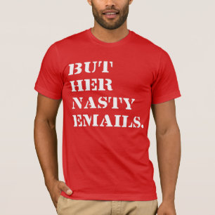Aber ihre Ekligen E-Mails T - Shirt