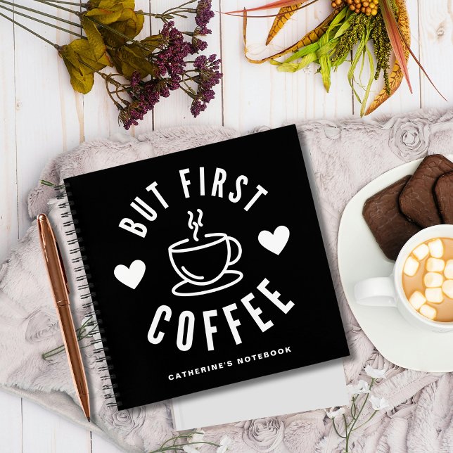 Aber Kaffee First Coffee Lover ist Personalisiert Notizbuch (Von Creator hochgeladen)