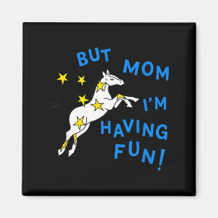 Aber Mama ich hab Spaß Lustige Tiere Magnet