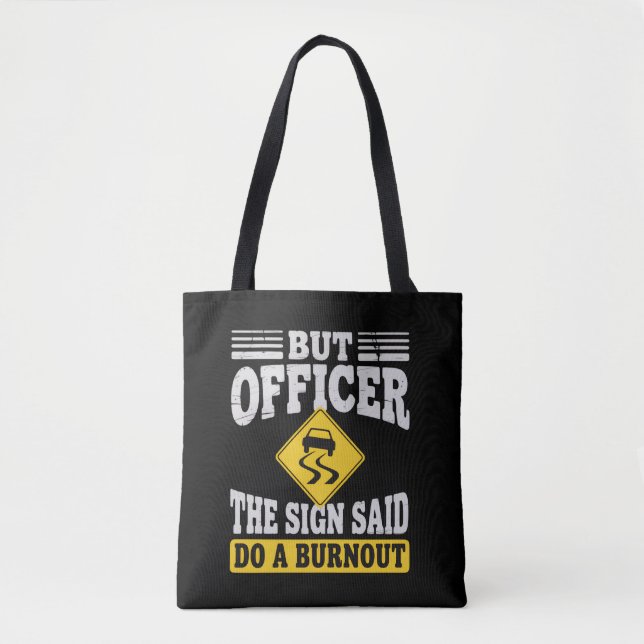 Aber Officer Das Schild Sagte Mach Ein Burnout Fun (Vorderseite)