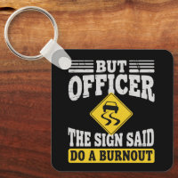Aber Officer Das Schild Sagte Mach Ein Burnout Fun