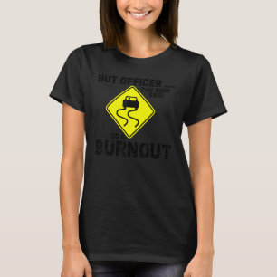 Aber Officer der Signatur sagte tun ein verbrannte T-Shirt