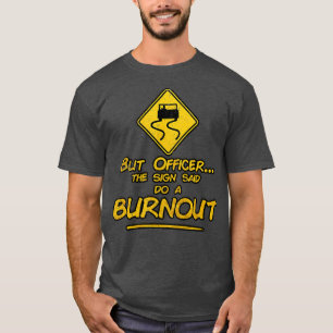 Aber Offizier des Unterzeichens sagte, ein verbran T-Shirt