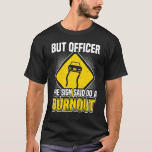 Aber Offizier des Unterzeichens sagte, eine Auslau T-Shirt