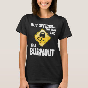 Aber Offizier sagte das Zeichen "Funny Car Mechani T-Shirt