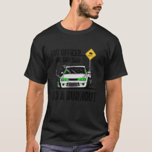 Aber Offizier sagte, tun Sie ein Burnout T-Shirt