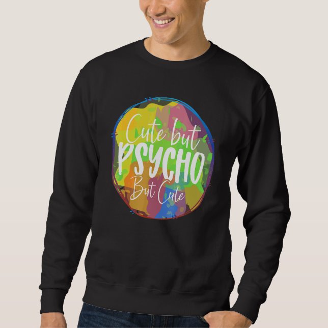 Aber Psycho Aber Sarkasmus Sweatshirt (Vorderseite)