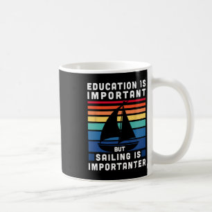 Aber Segeln ist wichtiger - Segelboot Segel Bootfa Kaffeetasse