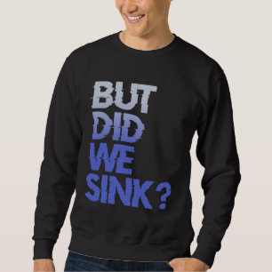 Aber sind wir beim Segeln des nautischen Schiffskr Sweatshirt