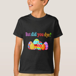 Aber starb lustig Ostereierfarbe Sarkastisches Wor T-Shirt