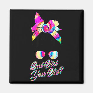 Aber starb Mama Leben lustig Muttertag-Tie-Dye Magnet