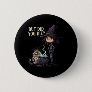 Aber starb sarkastische Hexe Lustige Katze Magisch Button